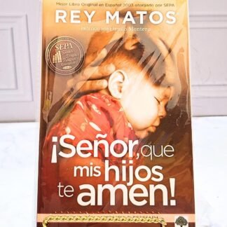SEÑOR QUE MIS HIJOS TE AMEN