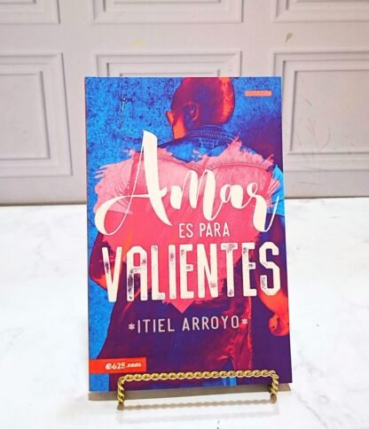 AMAR ES PARA VALIENTES